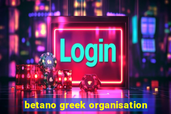 betano greek organisation