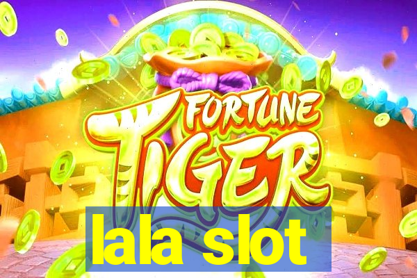 lala slot