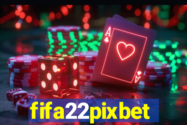 fifa22pixbet