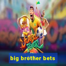 big brother bets