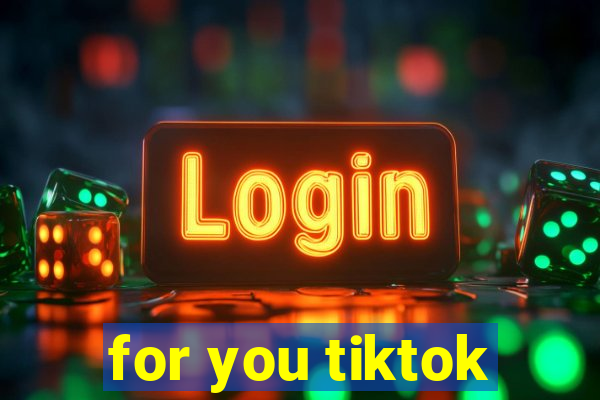 for you tiktok