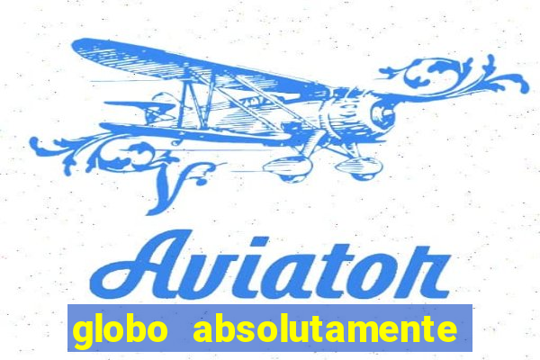 globo absolutamente sobretudo 2019