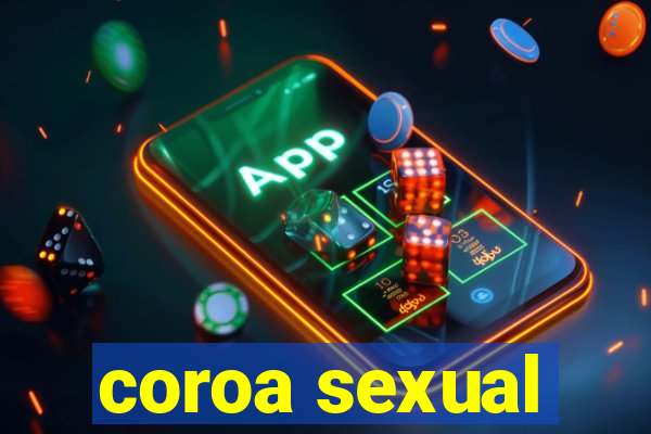 coroa sexual