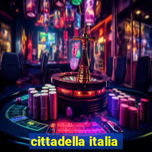 cittadella italia