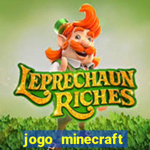 jogo minecraft pocket edition