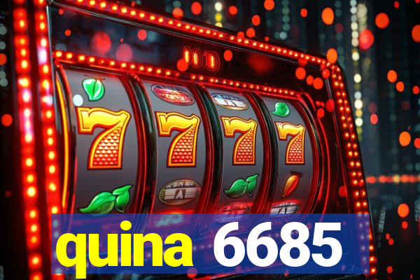 quina 6685