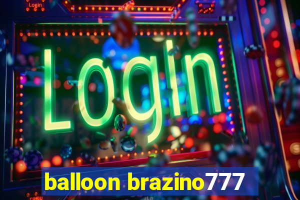 balloon brazino777