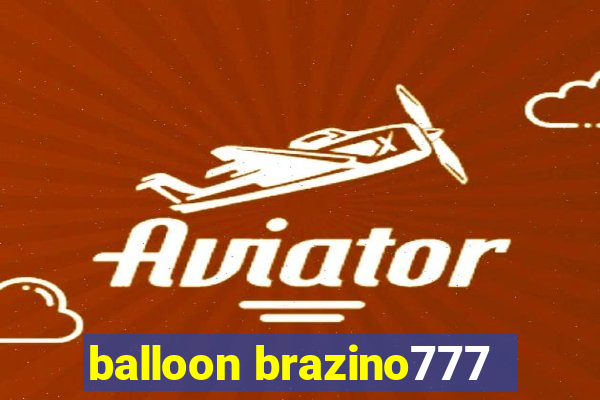 balloon brazino777