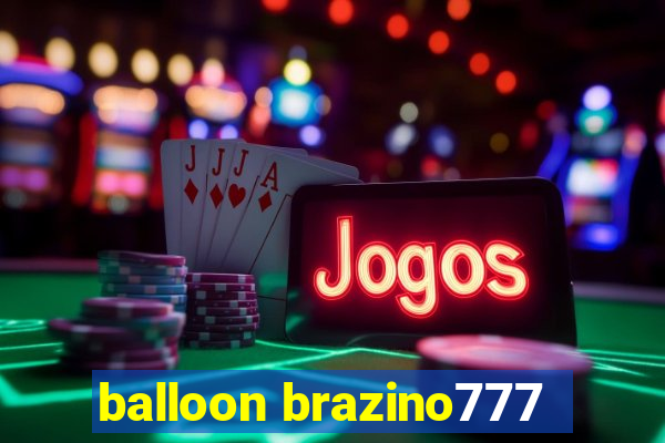 balloon brazino777