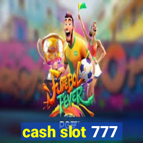 cash slot 777