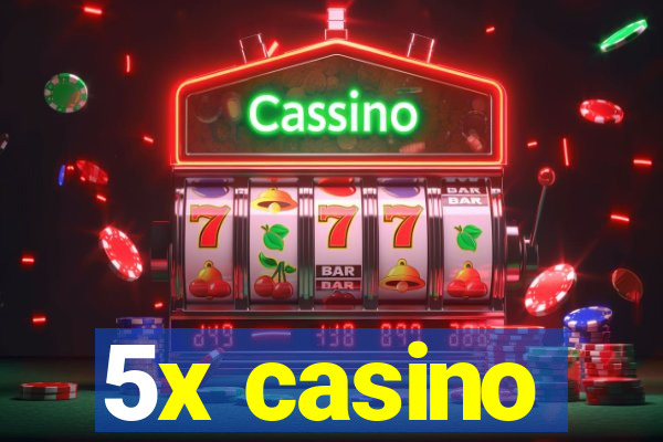 5x casino