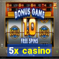 5x casino