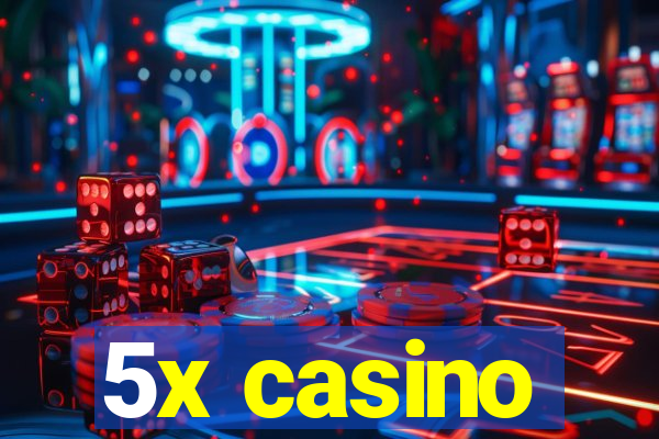 5x casino