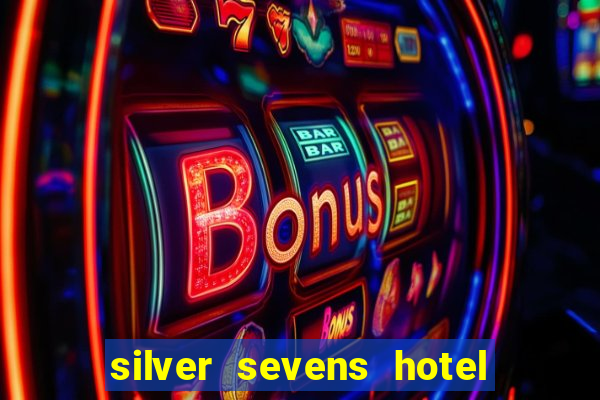 silver sevens hotel and casino