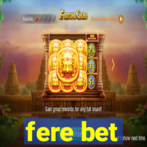 fere bet