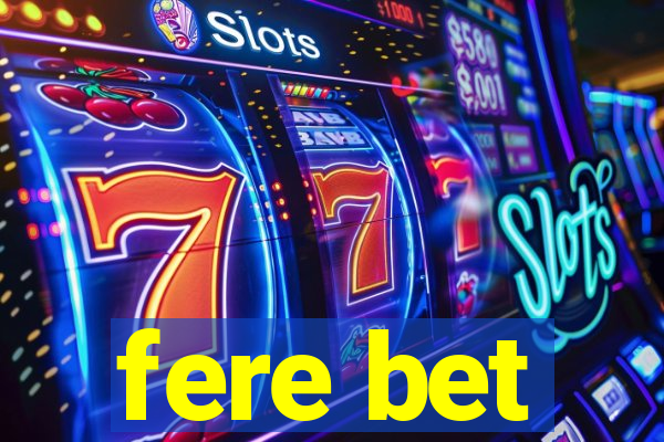 fere bet