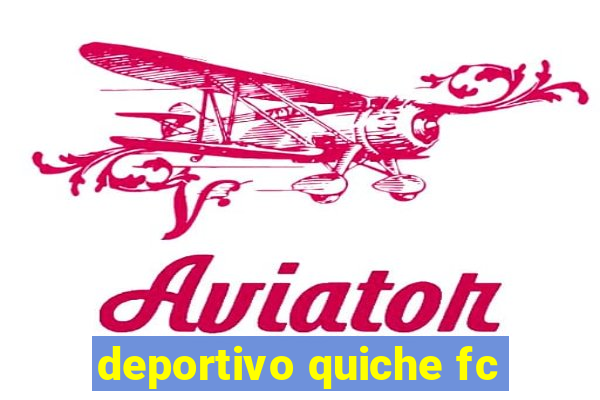 deportivo quiche fc