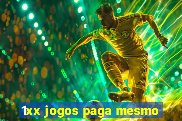 1xx jogos paga mesmo