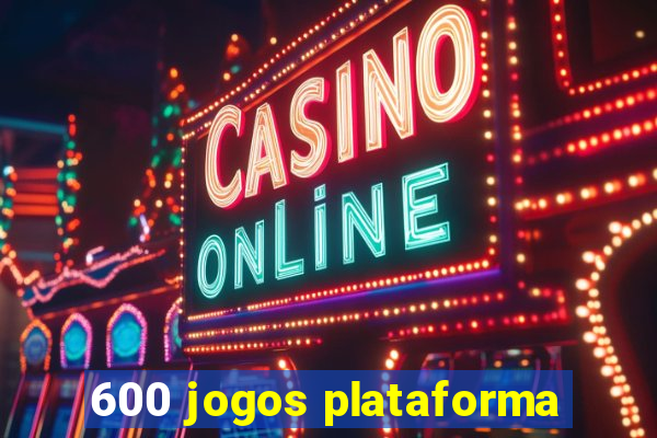 600 jogos plataforma