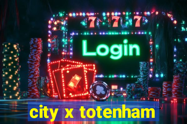 city x totenham