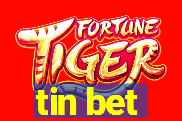 tin bet