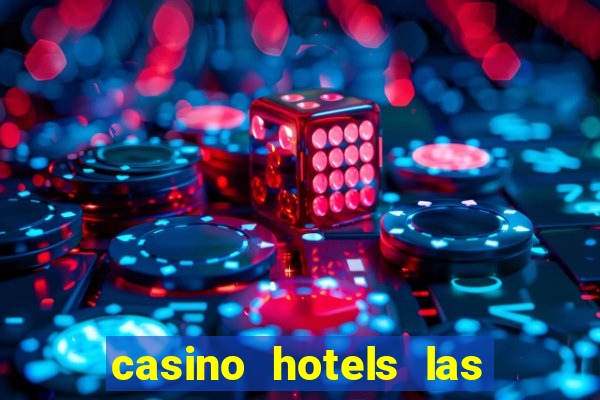 casino hotels las vegas nv