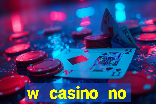 w casino no deposit bonus