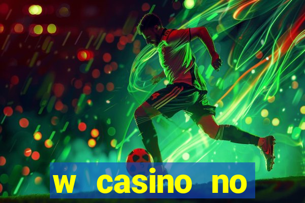 w casino no deposit bonus