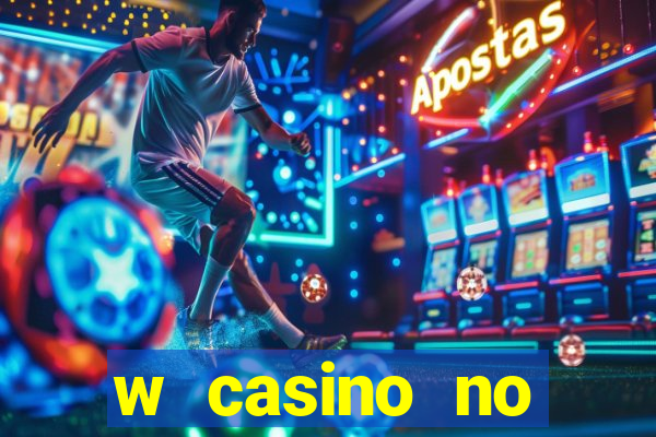 w casino no deposit bonus