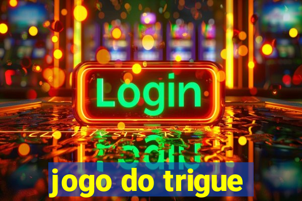 jogo do trigue