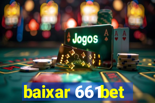 baixar 661bet