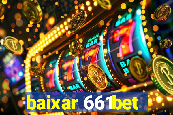 baixar 661bet