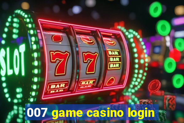 007 game casino login