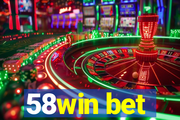 58win bet