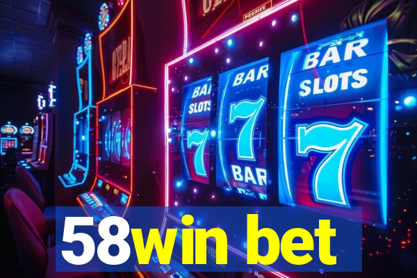 58win bet