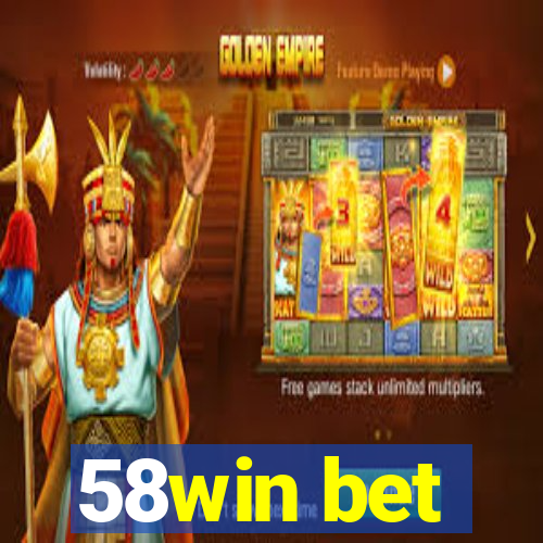 58win bet