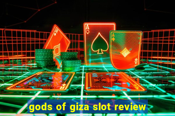 gods of giza slot review