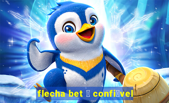 flecha bet 茅 confi谩vel