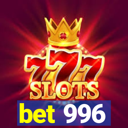 bet 996