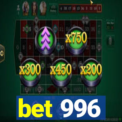 bet 996