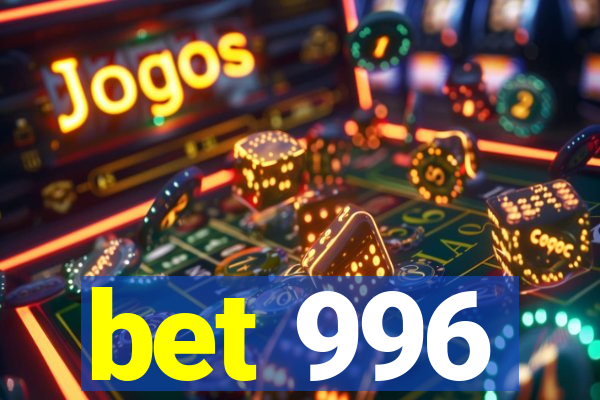 bet 996