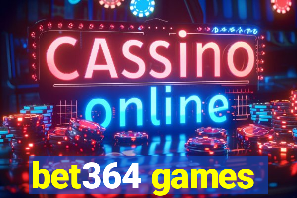 bet364 games