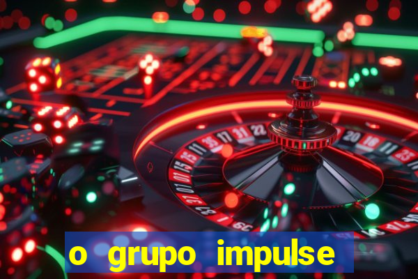 o grupo impulse 茅 confi谩vel