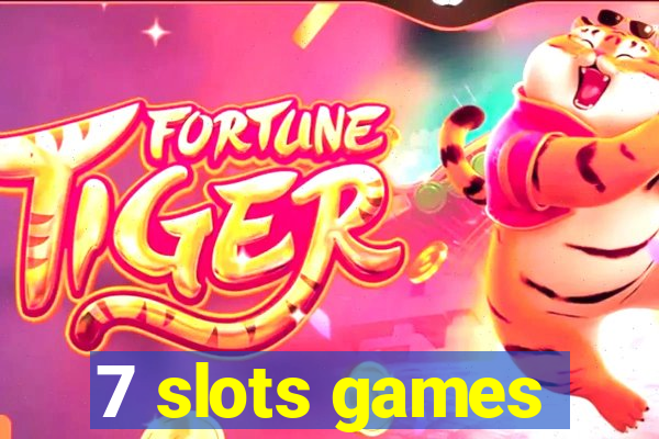 7 slots games