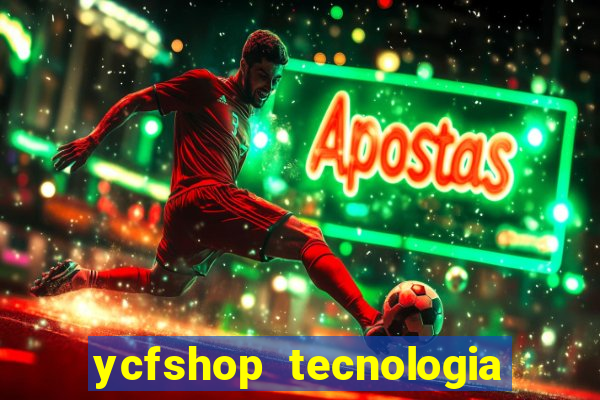 ycfshop tecnologia em ecommerce ltda jogos