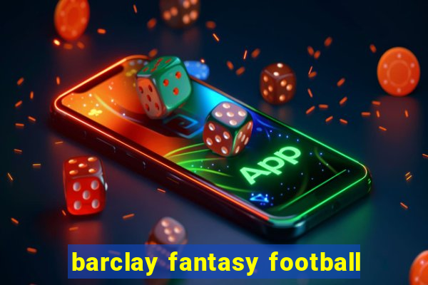 barclay fantasy football