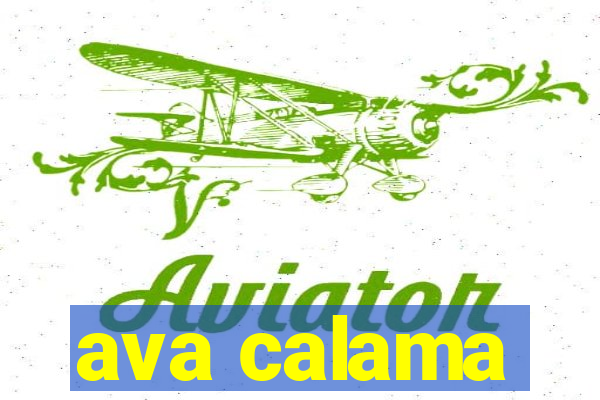 ava calama