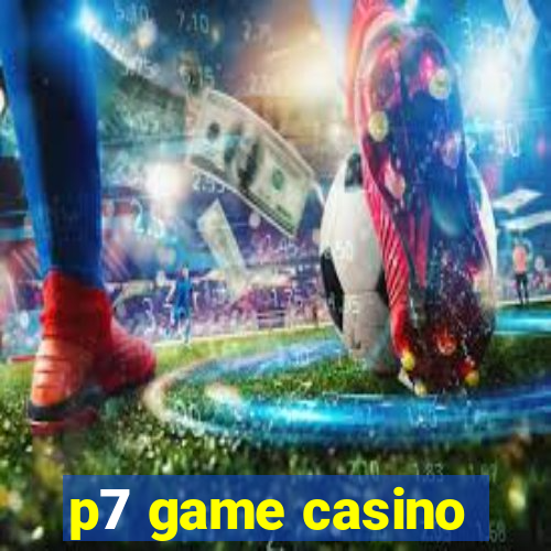 p7 game casino