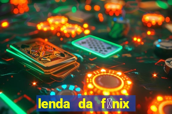 lenda da f茅nix c贸digos 2024