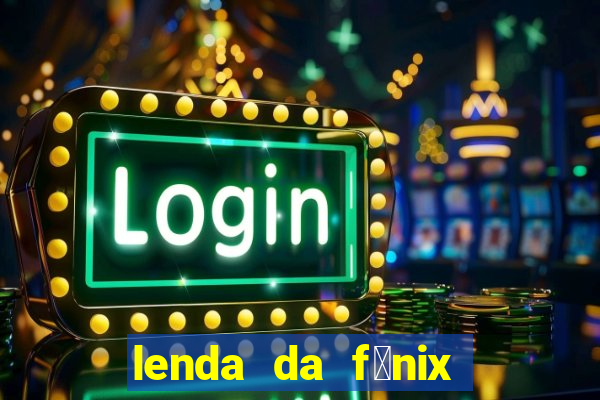 lenda da f茅nix c贸digos 2024